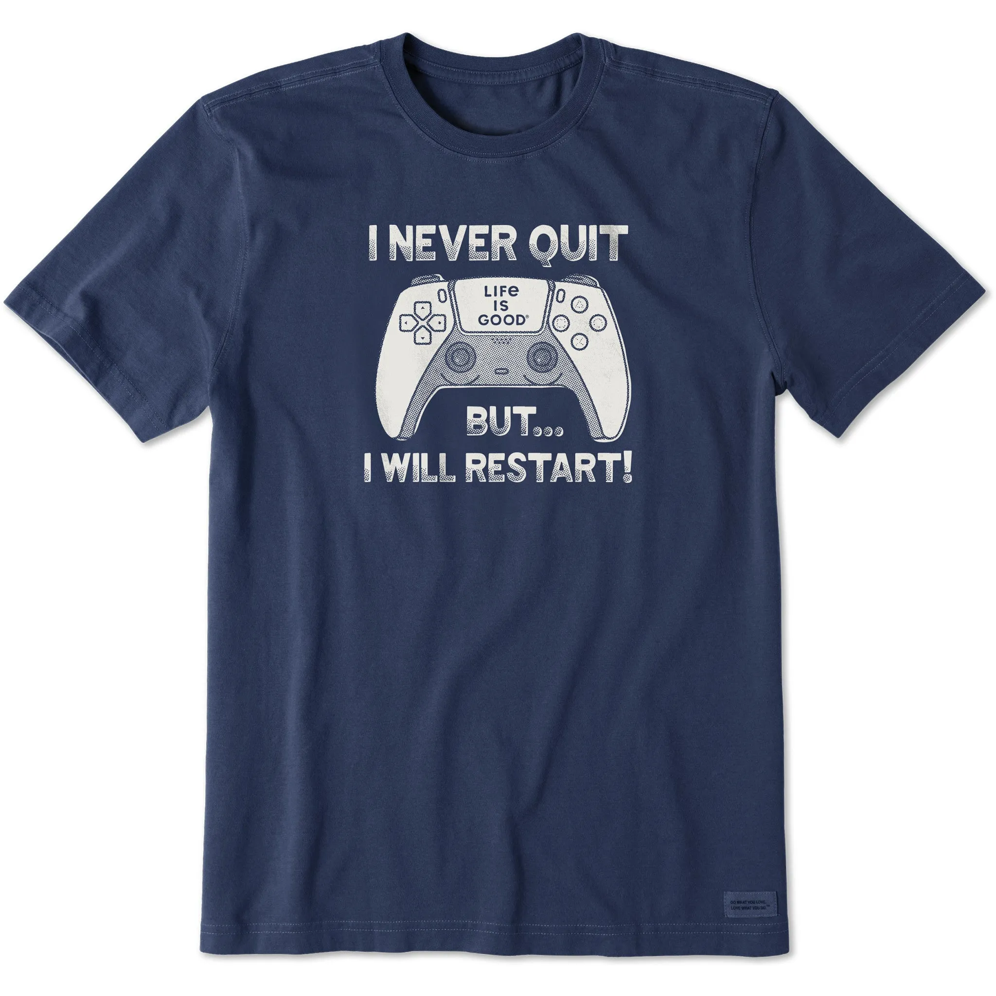 Men's I Never Quit But I Might Restart Short Sleeve Crusher Tee
