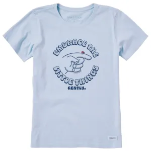 Women's Embrace the Little Things, Gently. Short Sleeve Crusher Tee