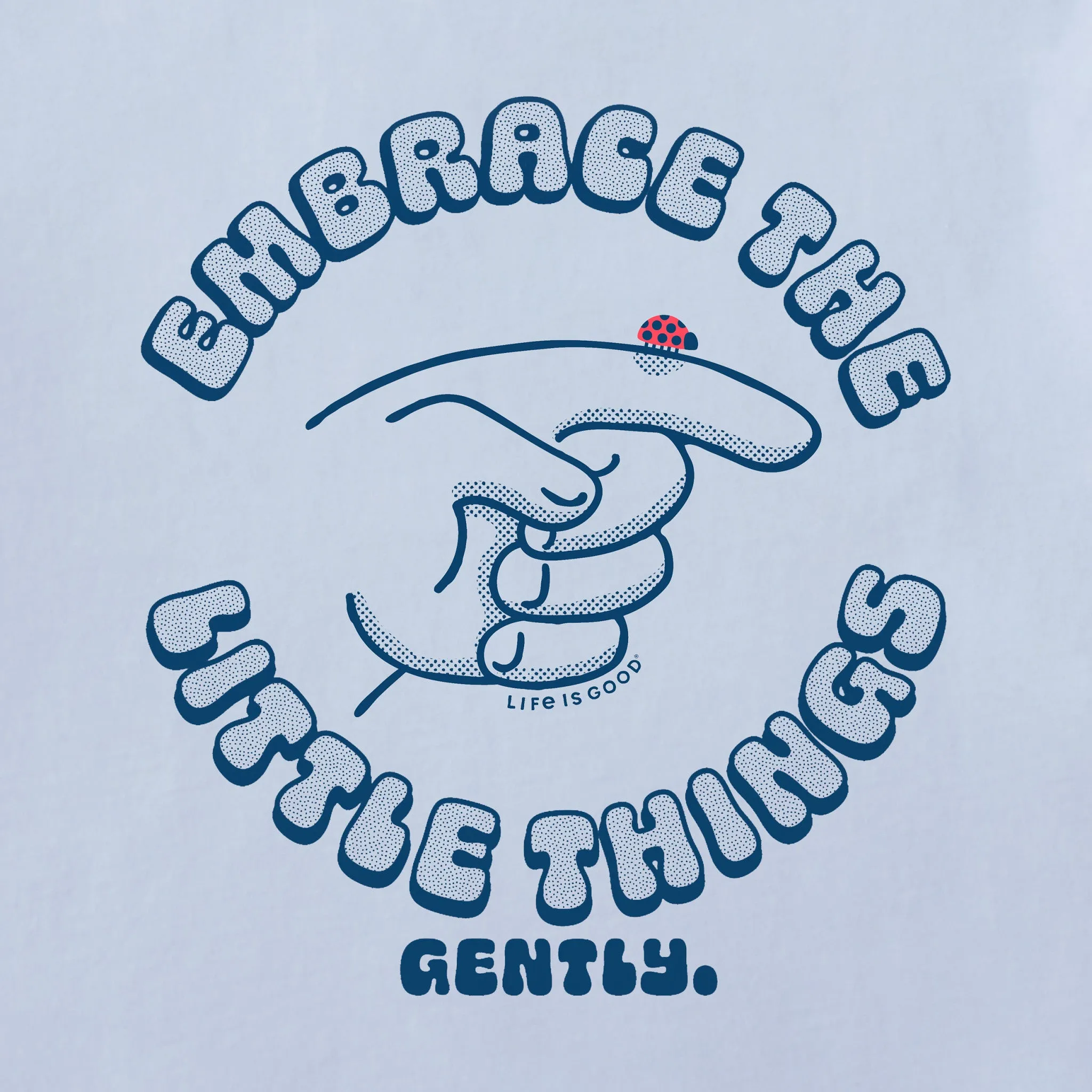 Women's Embrace the Little Things, Gently. Short Sleeve Crusher Tee