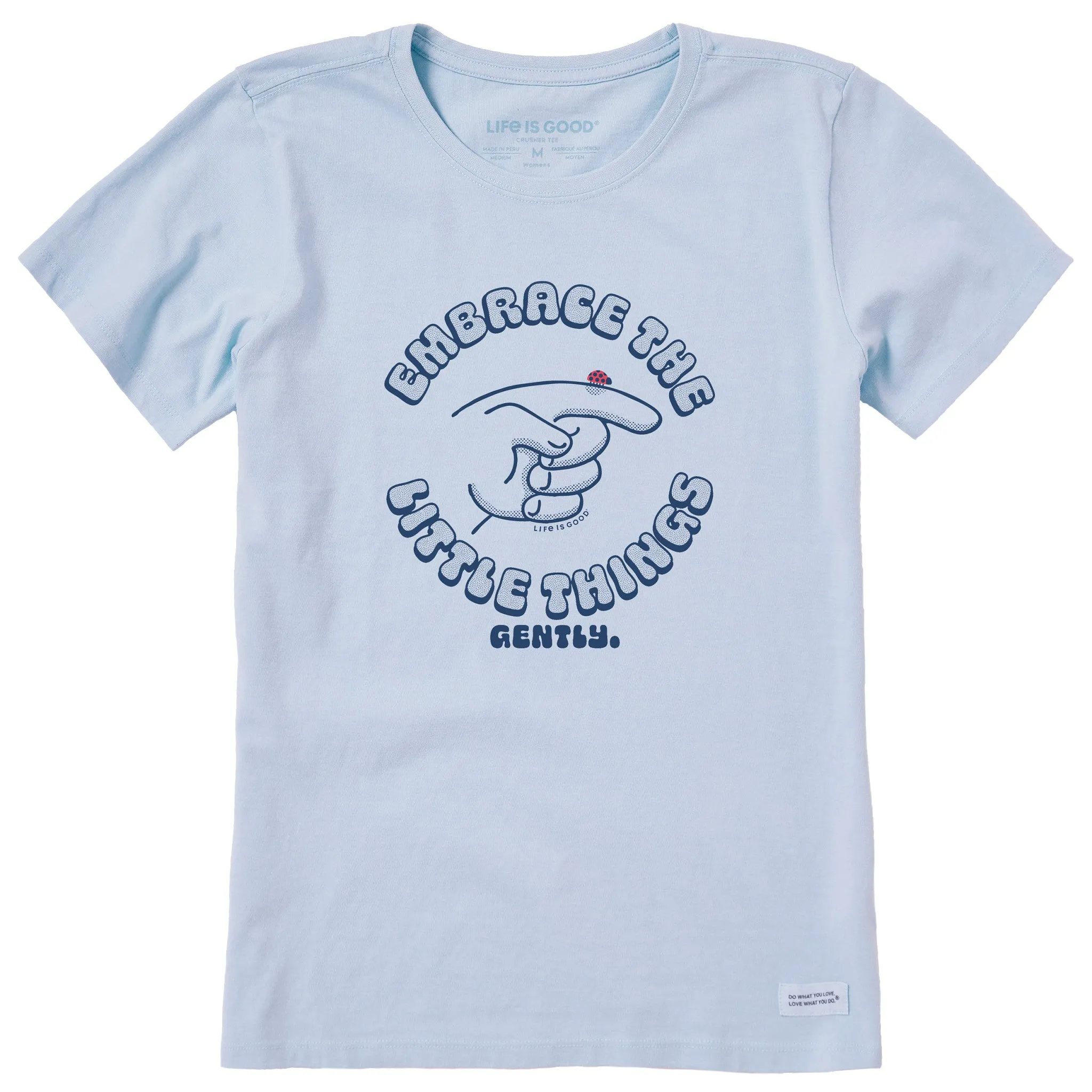 Women's Embrace the Little Things, Gently. Short Sleeve Crusher Tee