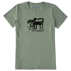 Women's Is My Dog Cute? Short Sleeve Crusher Tee