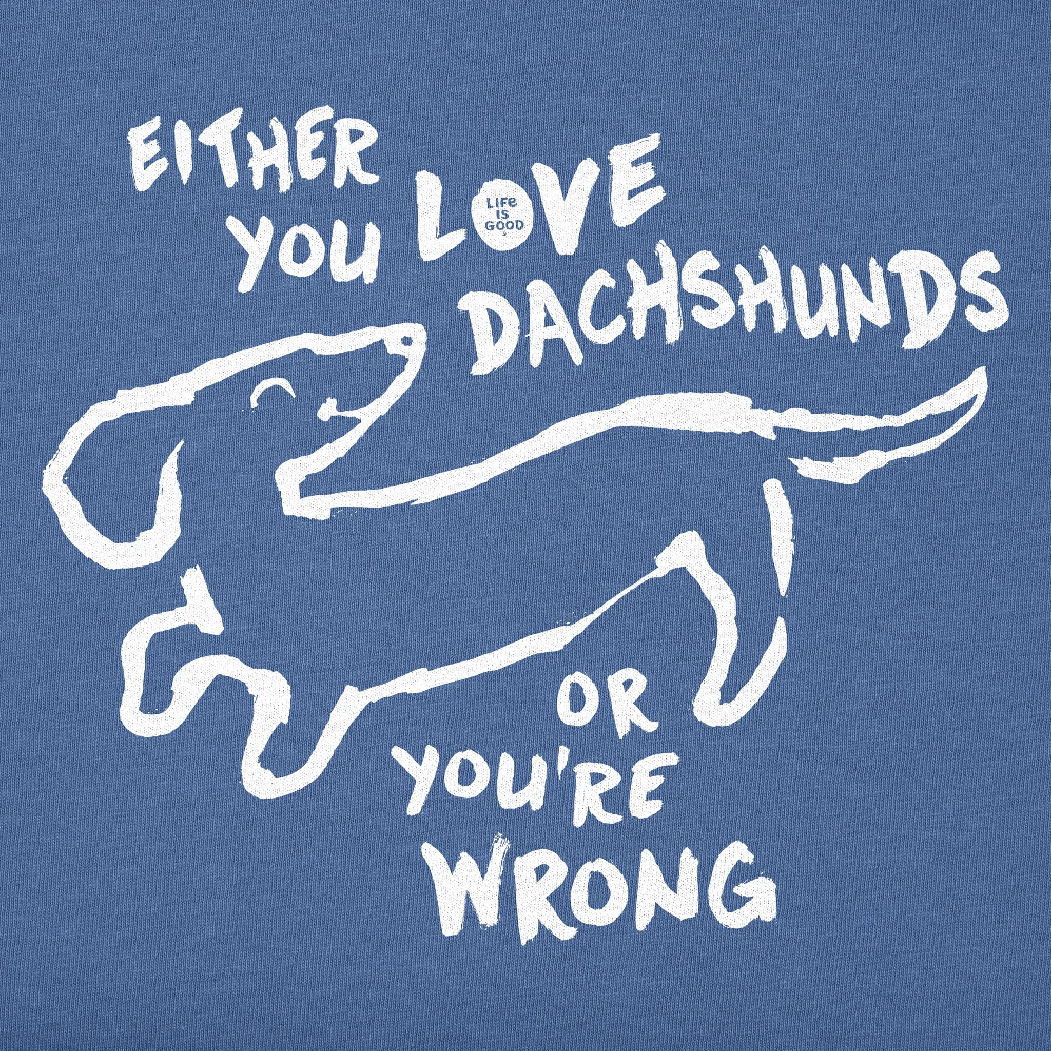 Women's Love Dachshunds or You're Wrong Short Sleeve Tee